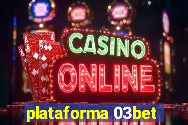 plataforma 03bet